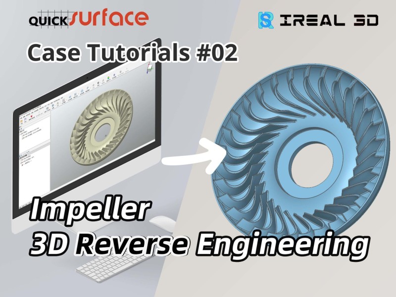 Reverse Engineering Turbine | Use QUICKSURFACE to Create CAD from 3D Data Scanned by iReal M3